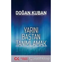 Yarını Baştan Tanımlamak - Doğan Kuban - Cumhuriyet Kitapları