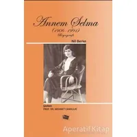 Annem Selma (1906-1991) - Nil Berke - Anı Yayıncılık