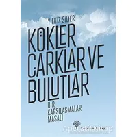 Kökler Çarklar ve Bulutlar - Yıldız Silier - Yordam Kitap