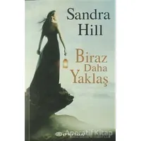Biraz Daha Yaklaş - Sandra Hill - Epsilon Yayınevi