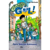 Gol! 6 - Paris Yolcusu Kalmasın - Luigi Garlando - Epsilon Yayınevi