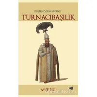 Turnacıbaşılık - Ayşe Pul - Gece Kitaplığı