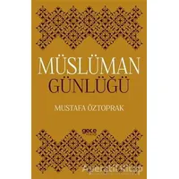 Müslüman Günlüğü - Mustafa Öztoprak - Gece Kitaplığı
