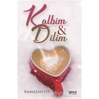 Kalbim ve Dilim - Ramazan Uz - Gece Kitaplığı