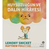Huysuzluğun ve Dalın Hikayesi - Lemony Snicket - Hep Kitap