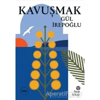 Kavuşmak - Gül İrepoğlu - Hep Kitap