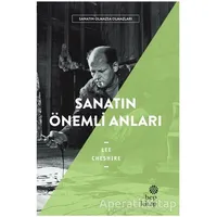 Sanatın Önemli Anıları - Sanatın Olmazsa Olmazları - Lee Cheshire - Hep Kitap