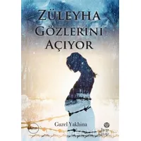 Züleyha Gözlerini Açıyor - Guzel Yakhina - Hep Kitap