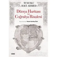 Dünya Haritası ve Coğrafya Risalesi - Tunuslu Hacı Ahmed - Çizgi Kitabevi Yayınları