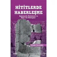 Hititlerde Haberleşme - Güngör Karauğuz - Çizgi Kitabevi Yayınları