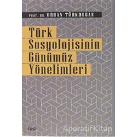 Türk Sosyolojisinin Günümüz Yönelimleri - Orhan Türkdoğan - Çizgi Kitabevi Yayınları