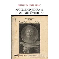 Gülmek Nedir? ve Kime Gülüyoruz? - Mustafa Şekip Tunç - Çizgi Kitabevi Yayınları