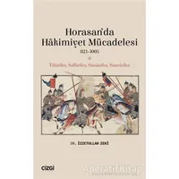 Horasan’da Hakimiyet Mücadelesi 821-1005 - İzzetullah Zeki - Çizgi Kitabevi Yayınları