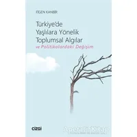 Türkiyede Yaşlılara Yönelik Toplumsal Algılar ve Politikalardaki Değişim