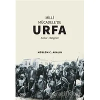 Milli Mücadelede Urfa - Müslüm C. Akalın - Çizgi Kitabevi Yayınları