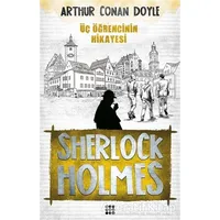 Sherlock Holmes - Üç Öğrencinin Hikayesi - Sir Arthur Conan Doyle - Dokuz Yayınları