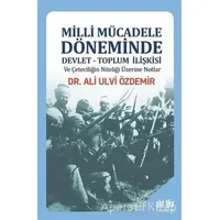 Milli Mücadele Döneminde Devlet - Toplum İlişkisi ve Çeteciliğin Niteliği Üzerine Notlar