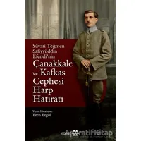 Süvari Teğmen Safiyyüddin Efendi’nin Çanakkale ve Kafkas Cephesi Harp Hatıratı