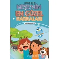 Neşenin En Güzel Hatıraları - Çocuk Rehberi 1 - Kerime Şahin - Sisyphos Yayınları
