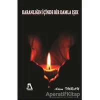 Karanlığın İçinde Bir Damla Işık - Adem Turan - Sisyphos Yayınları