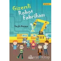 Gizemli Robot Fabrikası - Leyla Karaca - Onur Kitap