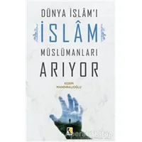 Dünya İslamı İslam Müslümanları Arıyor - Kerim Mandıralıoğlu - Çıra Yayınları