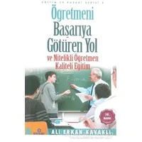 Öğretmeni Başarıya Götüren Yol ve Nitelikli Öğretmen - Ali Erkan Kavaklı - Ensar Neşriyat