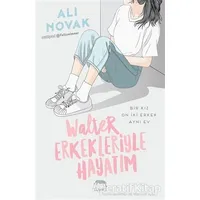 Walter Erkekleriyle Hayatım - Ali Novak - Yabancı Yayınları