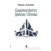 Gazetecilerin Şakası Olmaz - Nazım Alpman - A7 Kitap