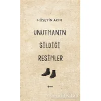 Unutmanın Sildiği Resimler - Hüseyin Akın - Şule Yayınları