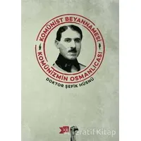 Komünist Beyannamesi - Şefik Hüsnü - Altıkırkbeş Yayınları