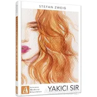 Yakıcı Sır - Stefan Zweig - Arunas Yayıncılık