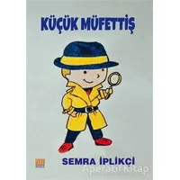Küçük Müfettiş - Semra İplikçi - Tunç Yayıncılık