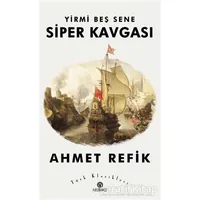 Yirmi Beş Sene Siper Kavgası - Ahmet Refik - Hasbahçe
