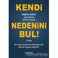 Kendi Nedenini Bul! (1. Kitap) - Peter Docker - Arıtan Yayınevi