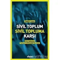 Sivil Toplum Sivil Topluma Karşı - Ömer Çaha - Mana Yayınları