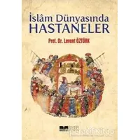 İslam Dünyasında Hastaneler - Levent Öztürk - Siyer Yayınları