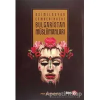 Asimilasyon Çemberindeki Bulgaristan Müslümanları - Emin Atasoy - Beta Yayınevi