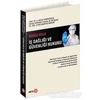 Sorularla İş Sağlığı ve Güvenliği Hukuku - Murat Demircioğlu - Beta Yayınevi