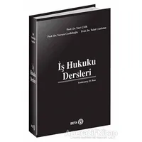 İş Hukuku Dersleri - Nuri Çelik - Beta Yayınevi