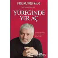 Yüreğinde Yer Aç - Yusuf Kalko - Yediveren Yayınları
