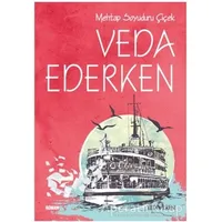 Veda Ederken - Mehtap Soyuduru Çiçek - Yediveren Yayınları