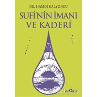 Sufi’nin İmanı ve Kaderi - Hamdi Kalyoncu - Yediveren Yayınları