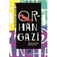 Orhan Gazi - Beylikten Devlete - İsmail Bilgin - Erdem Çocuk