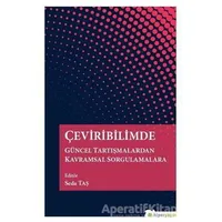 Çeviribilimde Güncel Tartışmalardan Kavramsal Sorgulamalara - Seda Taş - Hiperlink Yayınları