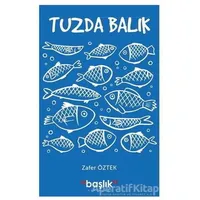 Tuzda Balık - Zafer Öztek - Başlık Yayınları