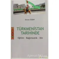 Türkmenistan Tarihinde - Ekrem Özbay - Hiperlink Yayınları