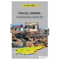 Tunceli (Dersim) Tarihinden Kesitler - Şahin Yedek - Hiperlink Yayınları