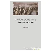 Cahiliye Döneminde Arap Savaşları - Fuat Daş - Hiperlink Yayınları