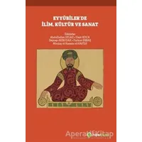 Eyyubiler’de İlim, Kültür ve Sanat - Ümit Koca - Hiperlink Yayınları